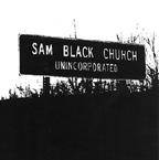 Sam Black Church : Unincorporated